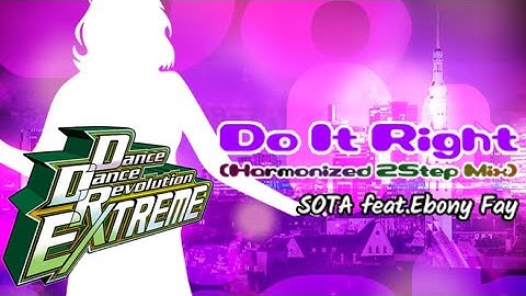 【DDR EXTREME】Do It Right (Harmonized 2Step Mix)