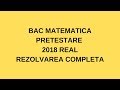 BAC MATEMATICA PRETESTARE REAL 2018 REZOLVAREA COMPLETA | Examen.md