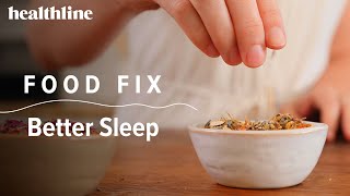 Food Fix Best Foods For Better Sleep Healthline