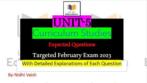 NTA-UGC-NET| TARGET FEBRUARY EXAM 2023 | UNIT-5 CURRICULUM STUDIES | UNIT-5| EXPECTED QUESTIONS 2023