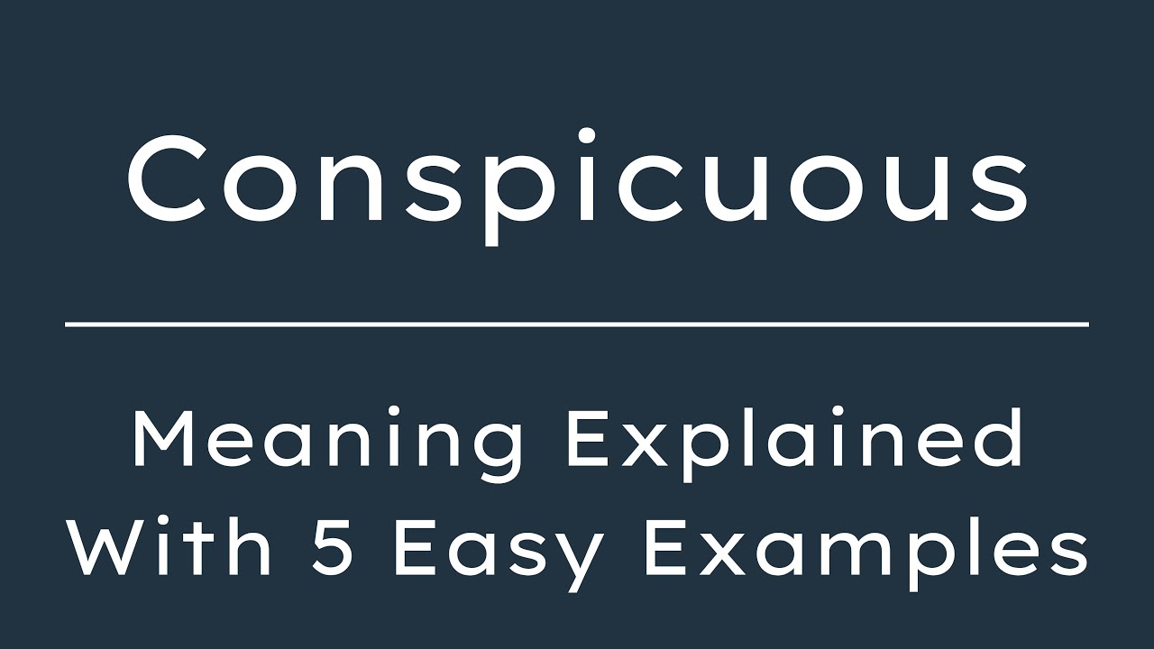 Conspicuous Meaning in English | What Does Conspicuous Mean? | 5 Examples in 30 Seconds