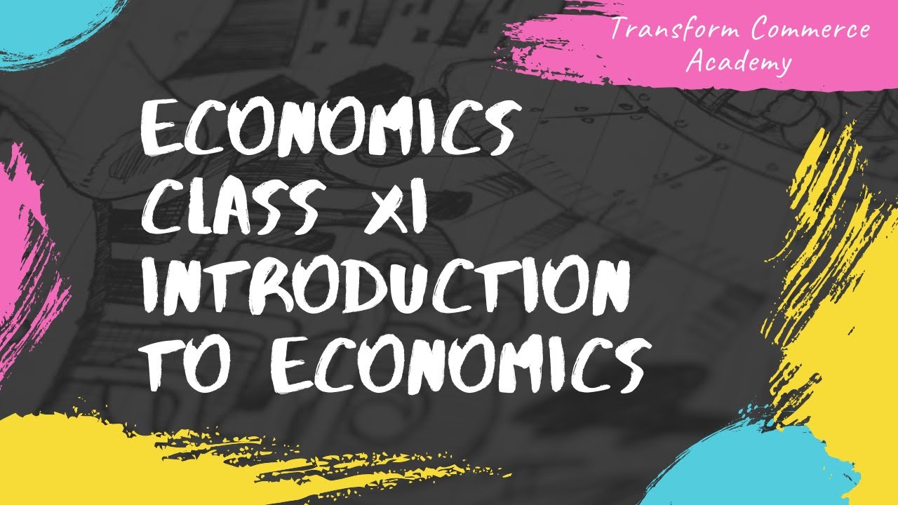 ECONOMICS CLASS 11 I CHAPTER 1 PART 2 YouTube