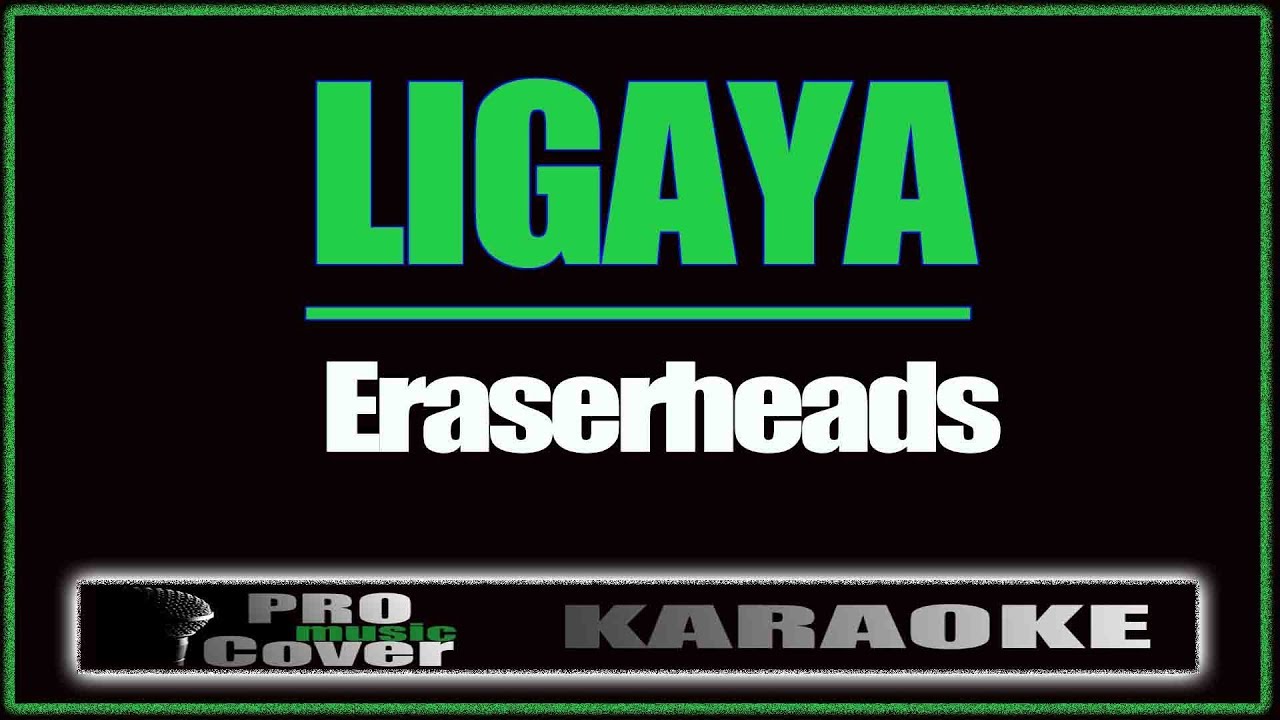 Ligaya ERASERHEADS (KARAOKE) YouTube
