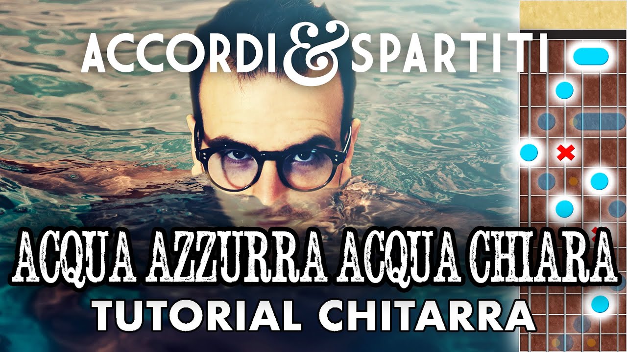 ACQUA AZZURRA ACQUA CHIARA Tutorial Chitarra - Lucio Battisti