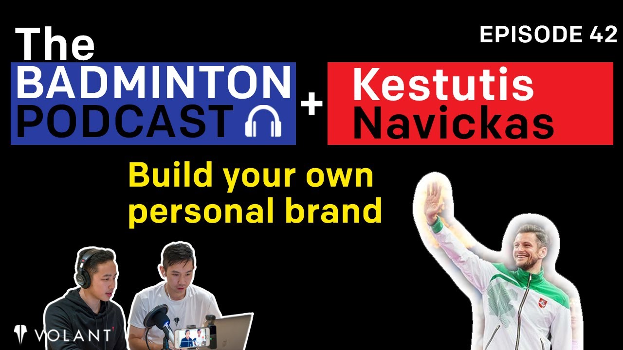 The Badminton Podcast Ep 42: MORE THAN AN ATHLETE - Kestutis Navickas (LTU)