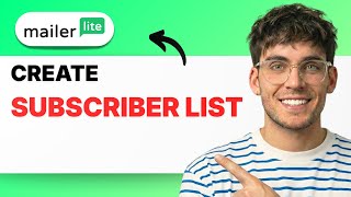 How to Create a Subscriber List in Mailerlite [2026 Full Guide]