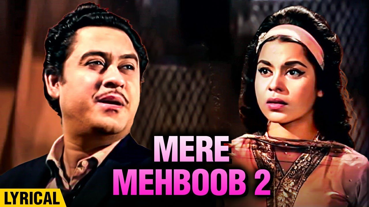 Mere Mehboob 2 Lyrical Kishore Kumar, Kumkum Mr. X In Bombay