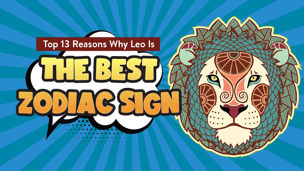 Top 13 Reasons Why Leo Is The Best Zodiac Sign - YouTube