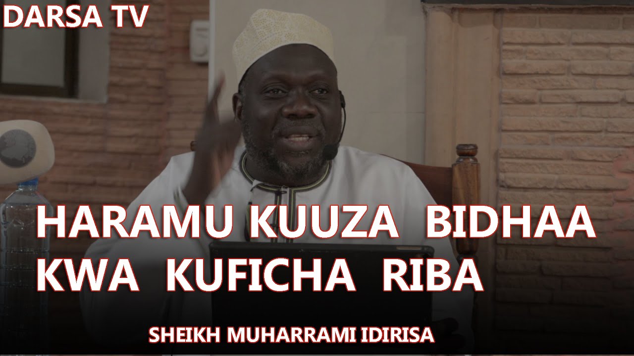 Haramu Kuuza Bidhaa Kwa Kuficha Riba  / Sheikh Muharrami Idirisa Mwaita