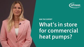The Future of Heating: Commercial Heat Pumps Explained | Infineon
