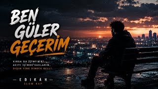 Edikah - Ben Güler Geçerim 