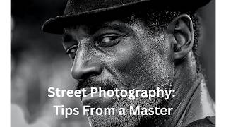 Street Photography: Tips From a Master