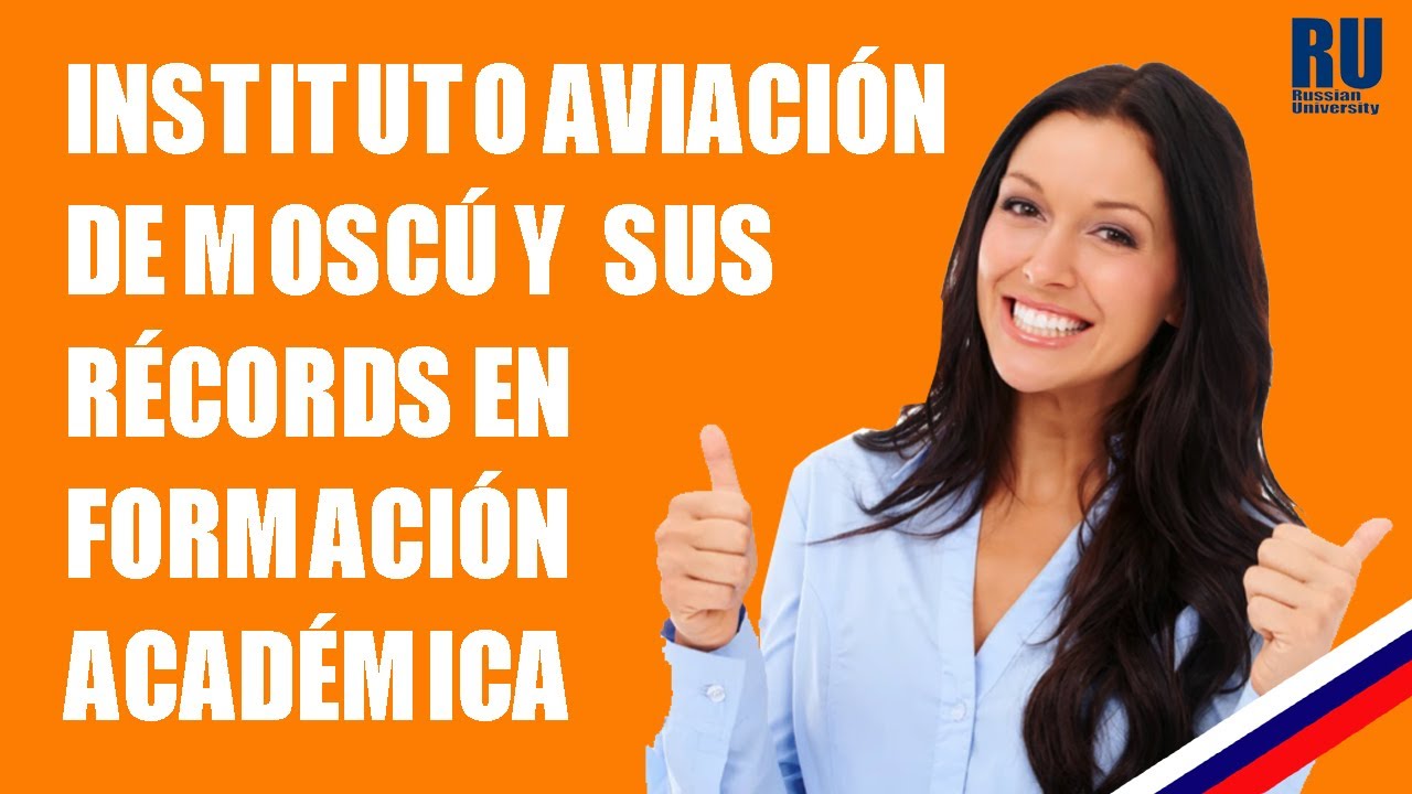 INSTITUTO AVIACIÓN DE MOSCÚ Y SUS RÉCORDS EN FORMACIÓN ACADÉMICA