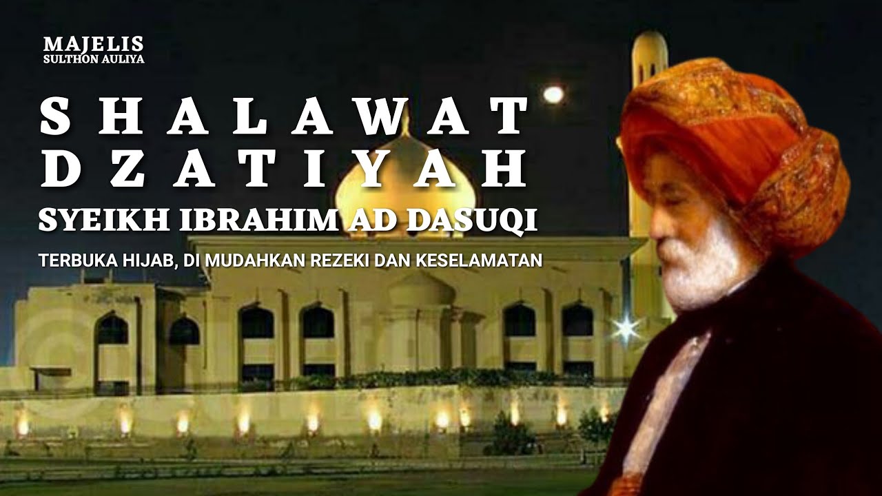 Shalawat Dzatiyah Syeikh Ibrahim Ad Dasuqi