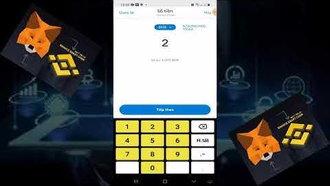Cách chuyển tiền từ Ví MetaMask sang Sàn Binance và ngược lại.