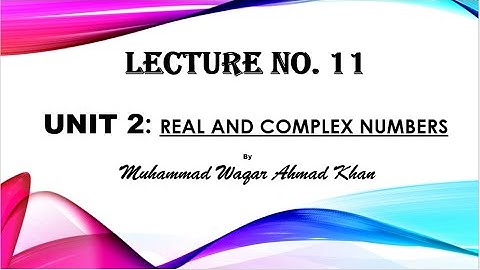 Lecture 11: 9th Mathematics (  Unit 2 : Real and Complex Numbers )