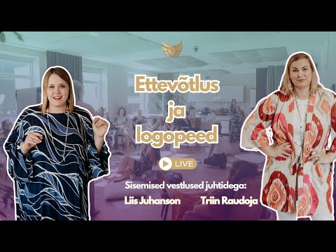 3.06 logopeed LIIS JUHANSONIGA vestlus "Ettevõtlus ja logopeedia"