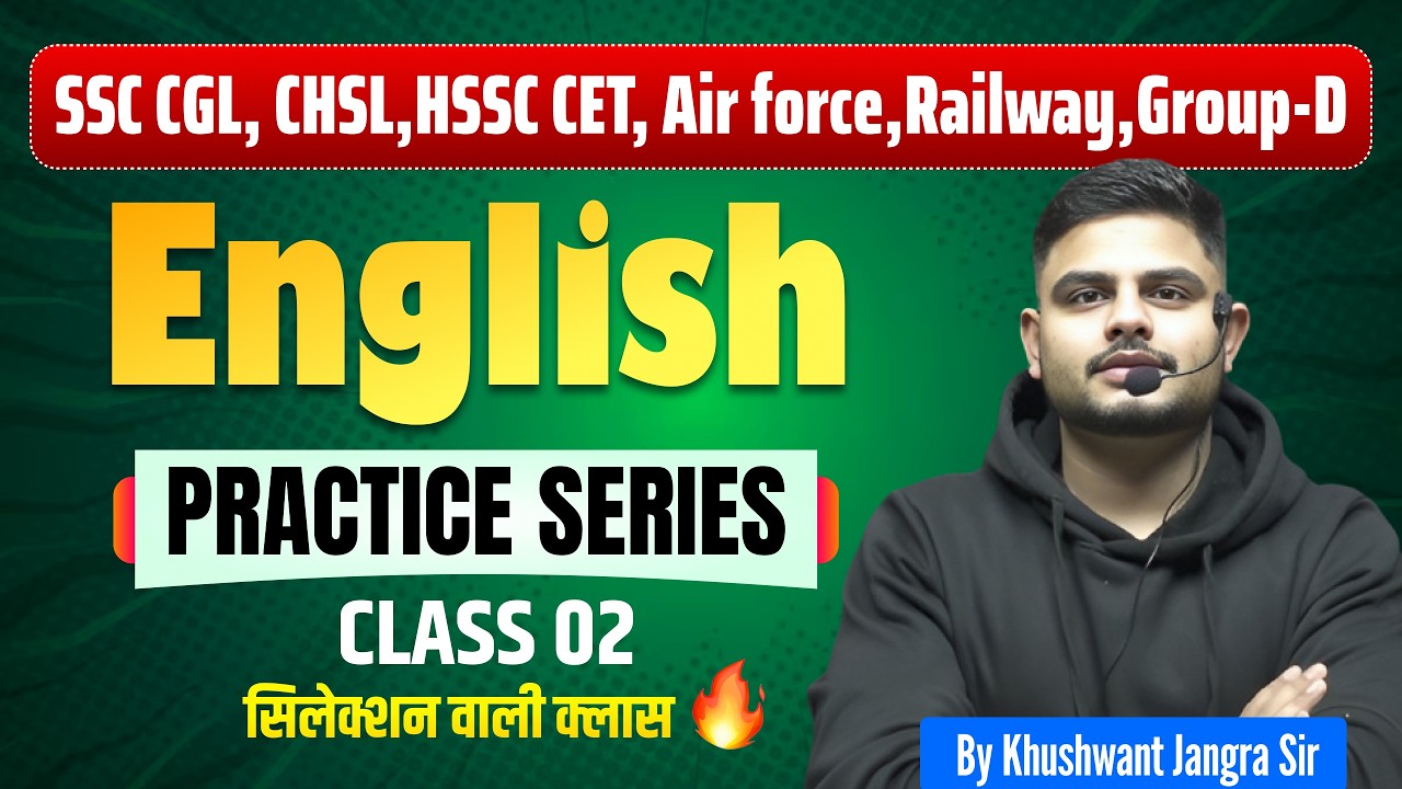 🔥English Practice Series Class-02 | SSC/HSSC CET Mains/Airforce | Selection Booster | Khushwant Sir🔥