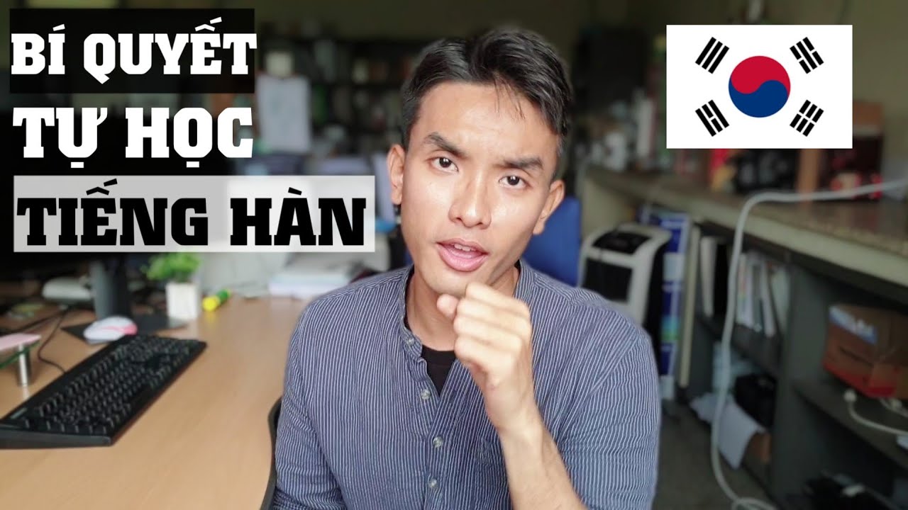 Học tiếng hàn hiệu quả | Bí quyết tự học tiếng Hàn | Không đến lớp vẫn nói tiếng Hàn lưu loát?