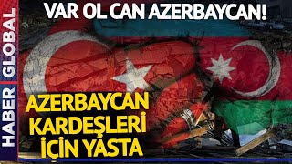 VAR OL CAN AZERBAYCAN! Azerbaycan Yas Tutuyor!