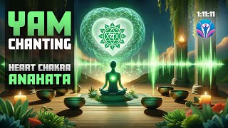 YAM CHANTING | Heart Chakra Powerful Balancing - Anahata chakra | #love #compassion #soundbath