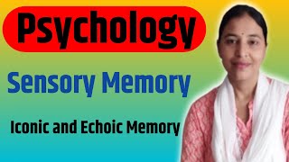 Sensory Memory in Psychology/ Memory Types sensory memory/ Sensory Memory in detail