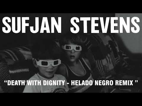 Sufjan Stevens - Death With Dignity - Helado Negro Remix (Official Audio)