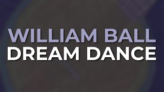 William Ball - Dream Dance (Official Audio)