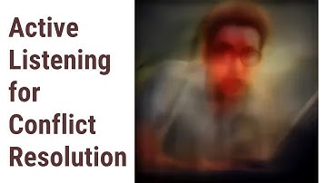 The Power of Active Listening in Conflict Resolution
