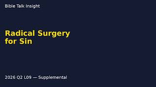 2026 Q2 L09 Supplement - Radical Surgery for Sin