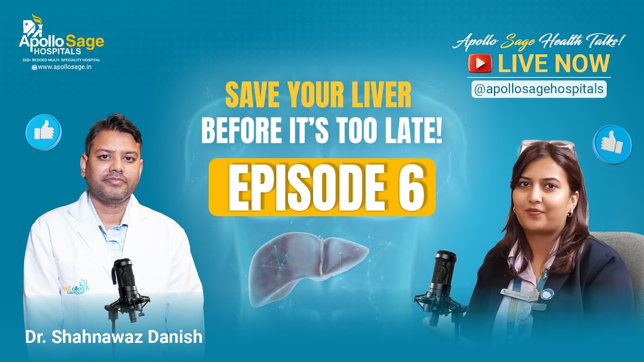 Liver Health Decoded: Expert Insights with Dr. Shahnawaz Danish | Apollo Sage Hospitals, Bhopal