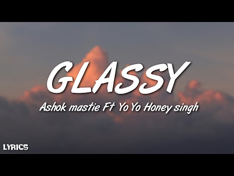 Glassy Lyrics | Ashok Mastie  Ft Yo Yo Honey Singh 2007