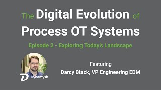The Digital Evolution of Process OT Systems - Episode 2