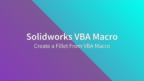 Solidworks VBA Macro - Create a Fillet From VBA Macro