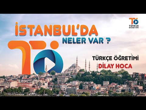 Yabancılar için Türkçe öğretimi video materyaller - İstanbul'da Neler Var?