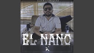 Video thumbnail of "Luis R Conriquez - El Nano"
