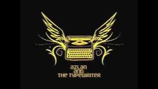 Azlan & The Typewriter - Idola (HQ audio)