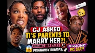 😳CJ Asked TI’s Parents to MARRY Her After PREGNANCY Questions! 💍 DreBaby Say Daysha Needs Marriage!