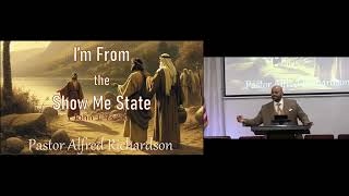 (3-08-26) I'm From The Show Me State - John 1:43-51 - Pastor Alfred Richardson