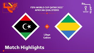 Libya v Gabon | FIFA World Cup Qatar 2022 Qualifier | Match Highlights