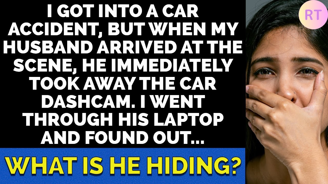 I got into a car accident, when my husband arrived, he took away the ...