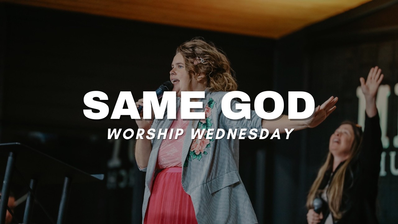 Same God | Sis. Laura Kirby | Worship Wednesday