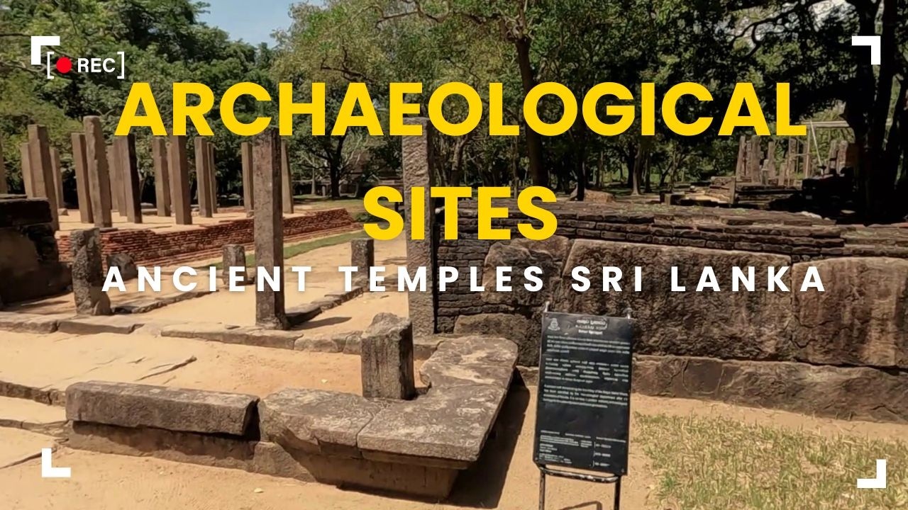 Sacred Stones of the East | Sri Lanka’s Archaeological Journey