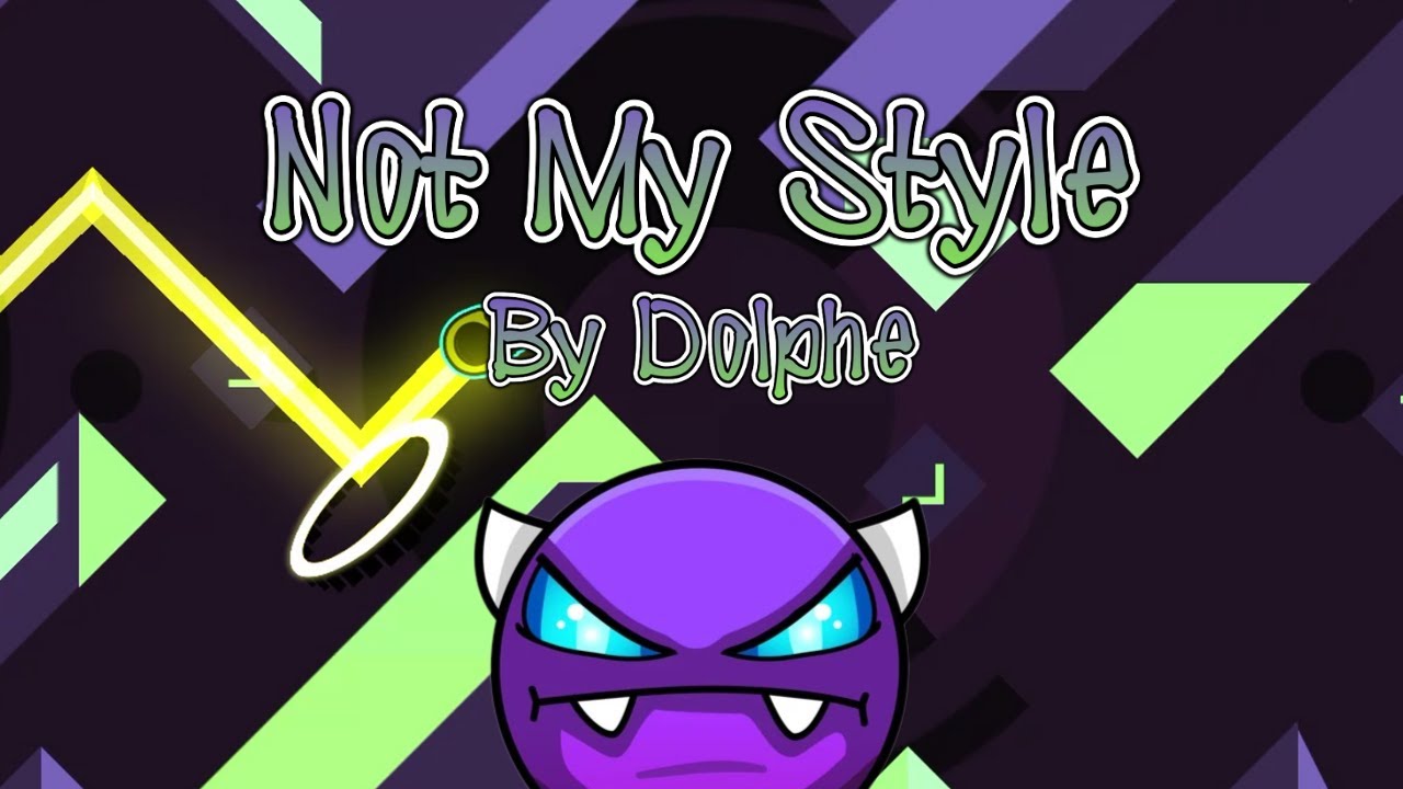 (Easy Demon) Not My Style by Dolphe | Geometry Dash