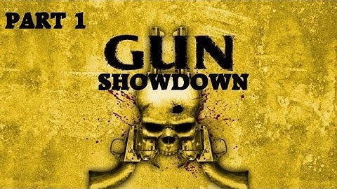 Gun Showdown Part 1
