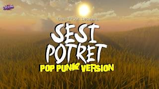 SESI POTRET - ENAU FEAT ARI LESMANA POP PUNK VERSION