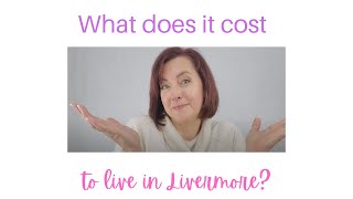 What does it cost to live in Livermore, Ca? What you need to know!