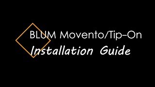 Movento/Tip-On Blum Hardware Installation Guide