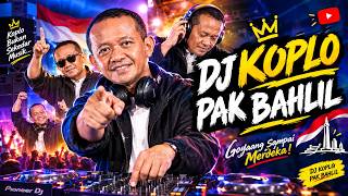 DJ KOPLO 2026 PAK BAHLIL 🔥| GOYANG SAMPAI MERDEKA!!!