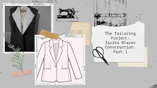 The Tailoring Project: Making the Jasika Blazer. Construction: Part 1